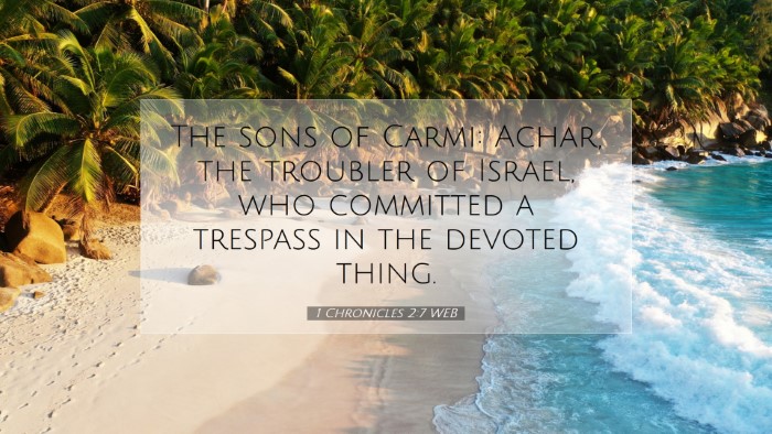 Picture 07 - 1 Chronicles 2:7 WEB Desktop Wallpaper - The sons of Carmi: Achar, the troubler of Israel, - Desktop Bible Verse Wallpaper
