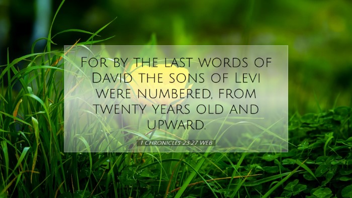Picture 07 - 1 Chronicles 23:27 WEB Desktop Wallpaper - For by the last words of David the sons of Levi - Desktop Bible Verse Wallpaper