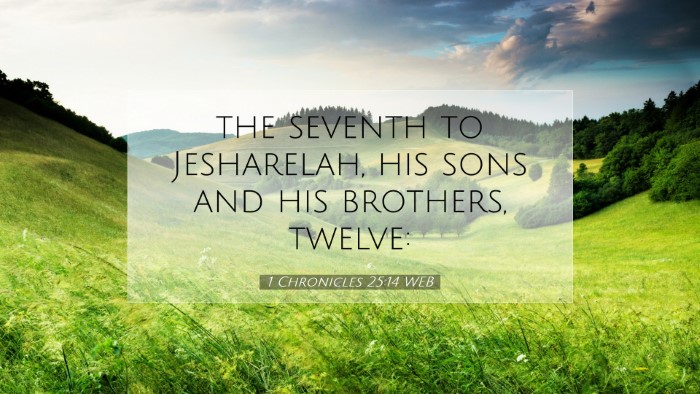 Picture 07 - 1 Chronicles 25:14 WEB Desktop Wallpaper - the seventh to Jesharelah, his sons and his - Desktop Bible Verse Wallpaper