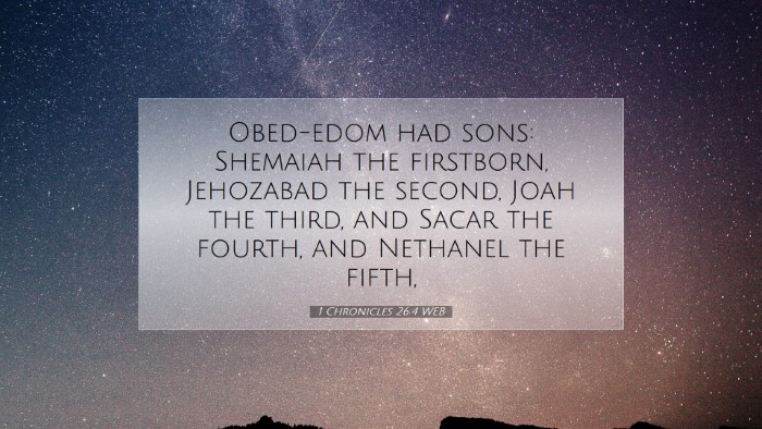 Picture 07 - 1 Chronicles 26:4 WEB Desktop Wallpaper - Obed-edom had sons: Shemaiah the firstborn, - Desktop Bible Verse Wallpaper