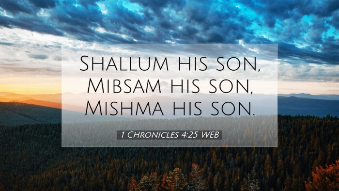 Picture 07 - 1 Chronicles 4:25 WEB Desktop Wallpaper - Shallum his son, Mibsam his son, Mishma his - Desktop Bible Verse Wallpaper
