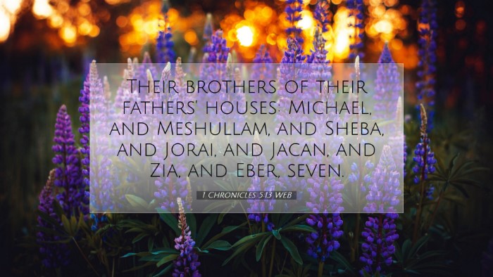 Picture 07 - 1 Chronicles 5:13 WEB Desktop Wallpaper - Their brothers of their fathers' houses: Michael, - Desktop Bible Verse Wallpaper