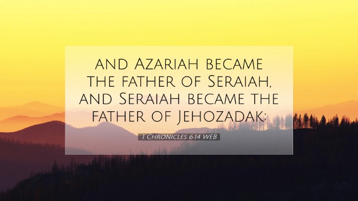 Picture 07 - 1 Chronicles 6:14 WEB Desktop Wallpaper - and Azariah became the father of Seraiah, and - Desktop Bible Verse Wallpaper