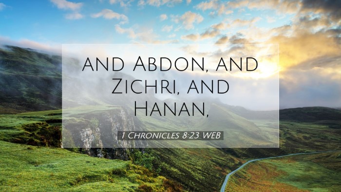Picture 07 - 1 Chronicles 8:23 WEB Desktop Wallpaper - and Abdon, and Zichri, and - Desktop Bible Verse Wallpaper