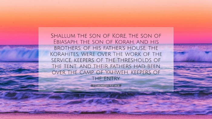 Picture 07 - 1 Chronicles 9:19 WEB Desktop Wallpaper - Shallum the son of Kore, the son of Ebiasaph, the - Desktop Bible Verse Wallpaper