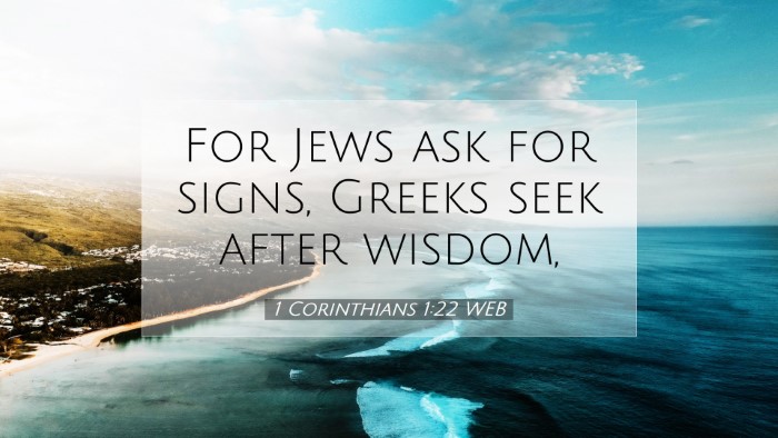 Picture 07 - 1 Corinthians 1:22 WEB Desktop Wallpaper - For Jews ask for signs, Greeks seek after - Desktop Bible Verse Wallpaper