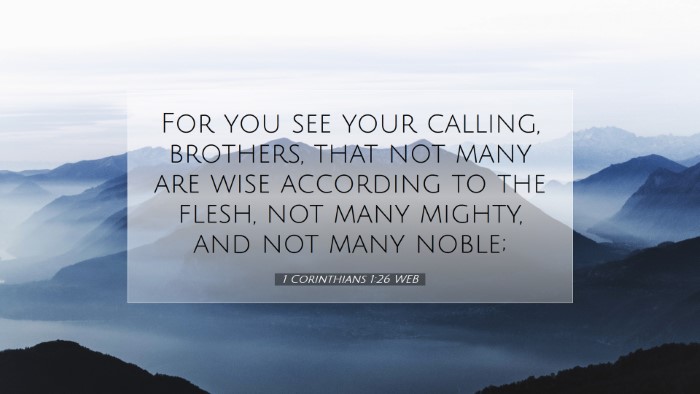 Picture 07 - 1 Corinthians 1:26 WEB Desktop Wallpaper - For you see your calling, brothers, that not many - Desktop Bible Verse Wallpaper