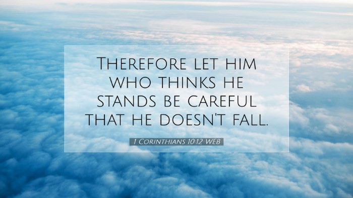 Picture 07 - 1 Corinthians 10:12 WEB Desktop Wallpaper - Therefore let him who thinks he stands be careful - Desktop Bible Verse Wallpaper
