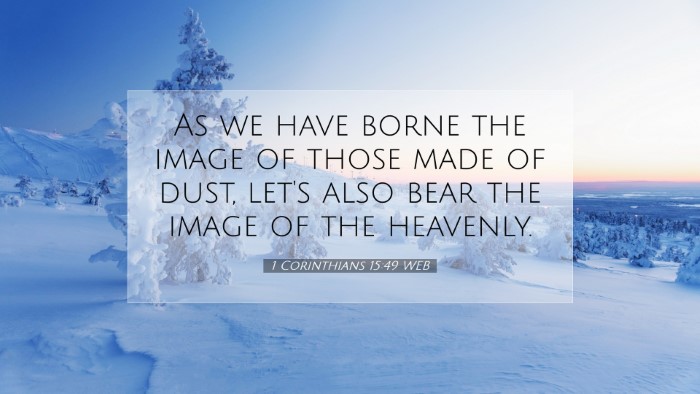 Picture 07 - 1 Corinthians 15:49 WEB Desktop Wallpaper - As we have borne the image of those made of dust, - Desktop Bible Verse Wallpaper