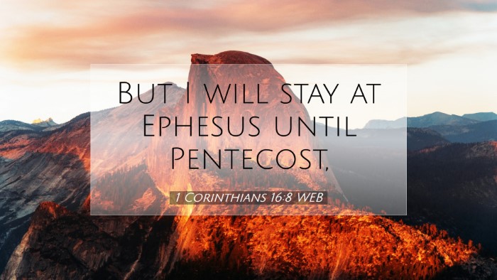 Picture 07 - 1 Corinthians 16:8 WEB Desktop Wallpaper - But I will stay at Ephesus until - Desktop Bible Verse Wallpaper
