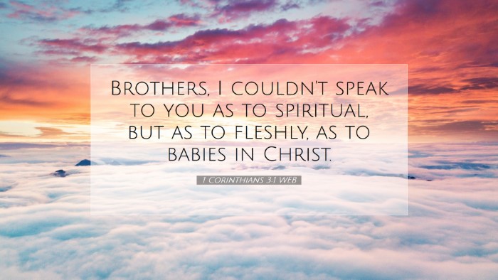 Picture 07 - 1 Corinthians 3:1 WEB Desktop Wallpaper - Brothers, I couldn't speak to you as to - Desktop Bible Verse Wallpaper