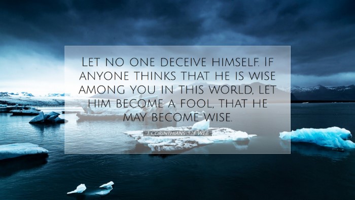 Picture 07 - 1 Corinthians 3:18 WEB Desktop Wallpaper - Let no one deceive himself. If anyone thinks that - Desktop Bible Verse Wallpaper