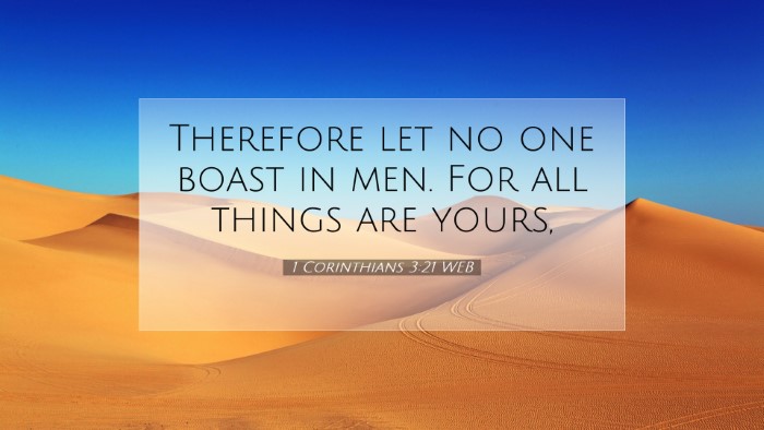 Picture 07 - 1 Corinthians 3:21 WEB Desktop Wallpaper - Therefore let no one boast in men. For all things - Desktop Bible Verse Wallpaper