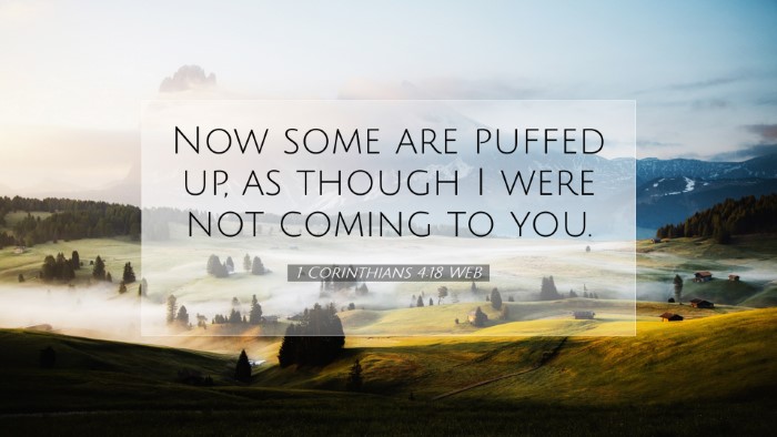 Picture 07 - 1 Corinthians 4:18 WEB Desktop Wallpaper - Now some are puffed up, as though I were not - Desktop Bible Verse Wallpaper