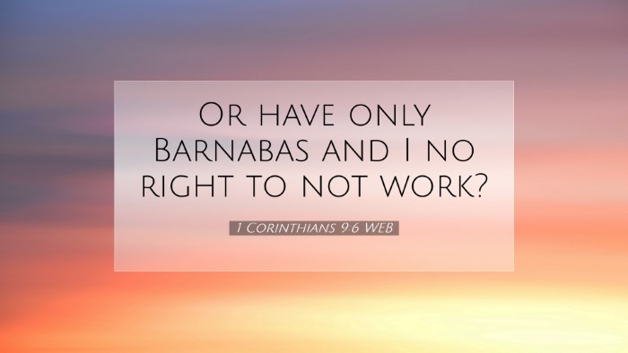 Picture 07 - 1 Corinthians 9:6 WEB Desktop Wallpaper - Or have only Barnabas and I no right to not - Desktop Bible Verse Wallpaper