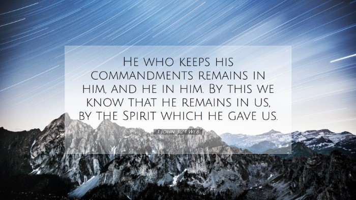 Picture 07 - 1 John 3:24 WEB Desktop Wallpaper - He who keeps his commandments remains in him, and - Desktop Bible Verse Wallpaper