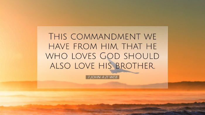 Picture 07 - 1 John 4:21 WEB Desktop Wallpaper - This commandment we have from him, that he who - Desktop Bible Verse Wallpaper