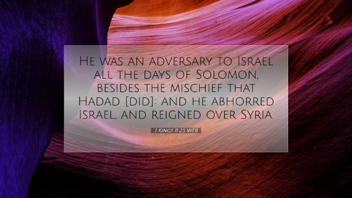 Picture 07 - 1 Kings 11:25 WEB Desktop Wallpaper - He was an adversary to Israel all the days of - Desktop Bible Verse Wallpaper