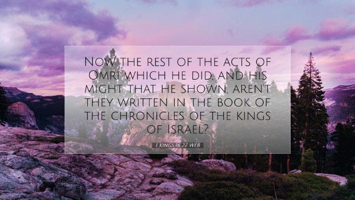 Picture 07 - 1 Kings 16:27 WEB Desktop Wallpaper - Now the rest of the acts of Omri which he did, - Desktop Bible Verse Wallpaper