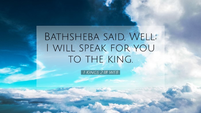 Picture 07 - 1 Kings 2:18 WEB Desktop Wallpaper - Bathsheba said, Well; I will speak for you to the - Desktop Bible Verse Wallpaper
