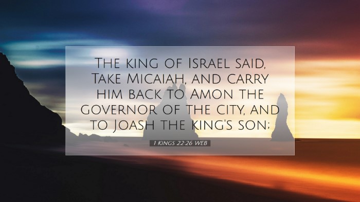 Picture 07 - 1 Kings 22:26 WEB Desktop Wallpaper - The king of Israel said, Take Micaiah, and carry - Desktop Bible Verse Wallpaper