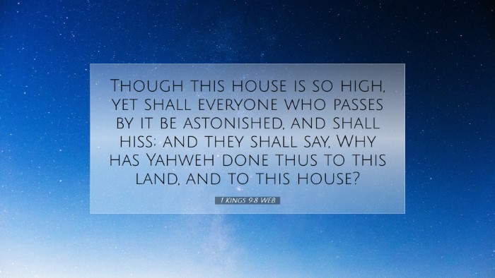 Picture 07 - 1 Kings 9:8 WEB Desktop Wallpaper - Though this house is so high, yet shall everyone - Desktop Bible Verse Wallpaper