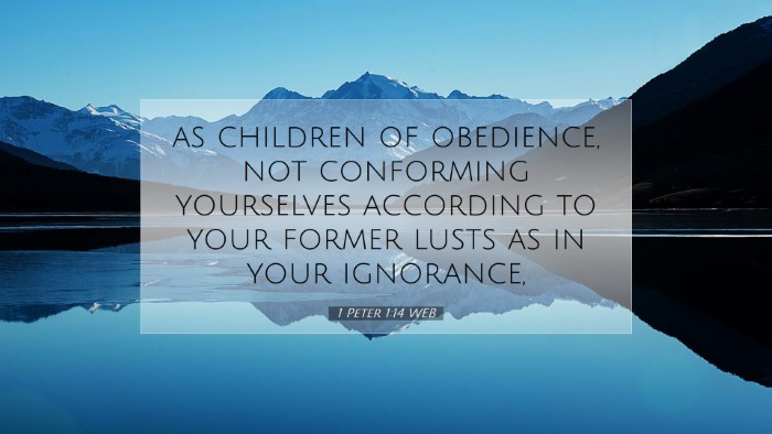 Picture 07 - 1 Peter 1:14 WEB Desktop Wallpaper - as children of obedience, not conforming - Desktop Bible Verse Wallpaper