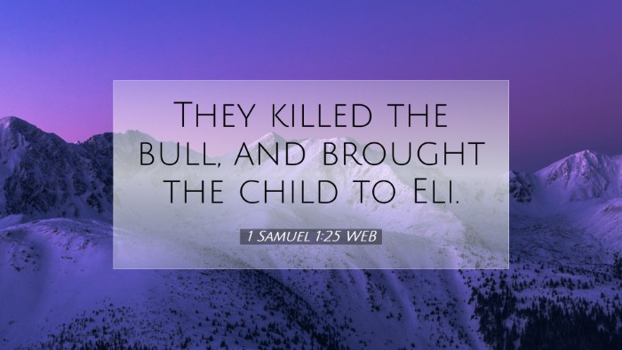 Picture 07 - 1 Samuel 1:25 WEB Desktop Wallpaper - They killed the bull, and brought the child to - Desktop Bible Verse Wallpaper