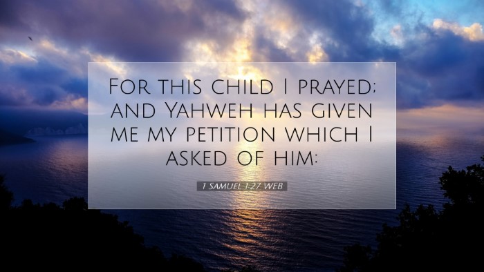 Picture 07 - 1 Samuel 1:27 WEB Desktop Wallpaper - For this child I prayed; and Yahweh has given me - Desktop Bible Verse Wallpaper