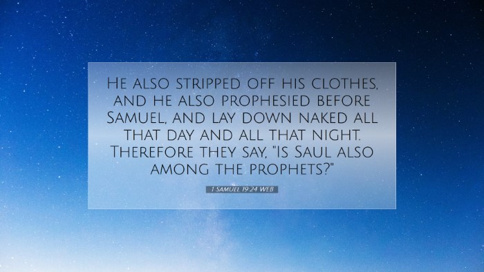 Picture 07 - 1 Samuel 19:24 WEB Desktop Wallpaper - He also stripped off his clothes, and he also - Desktop Bible Verse Wallpaper