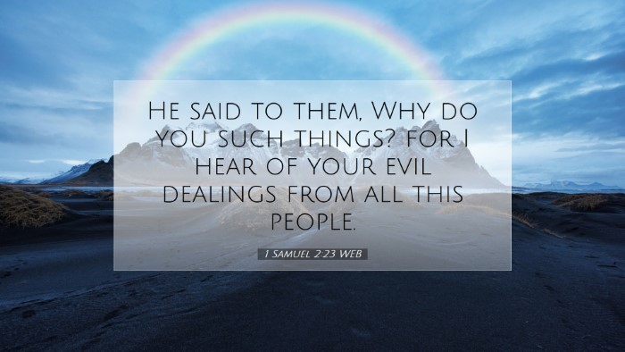 Picture 07 - 1 Samuel 2:23 WEB Desktop Wallpaper - He said to them, Why do you such things? for I - Desktop Bible Verse Wallpaper