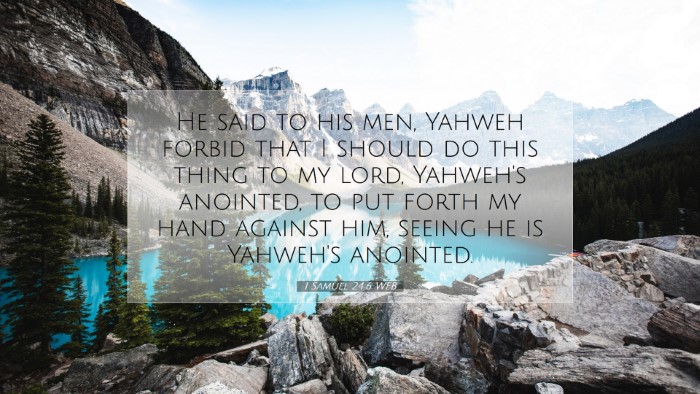 Picture 07 - 1 Samuel 24:6 WEB Desktop Wallpaper - He said to his men, Yahweh forbid that I should - Desktop Bible Verse Wallpaper