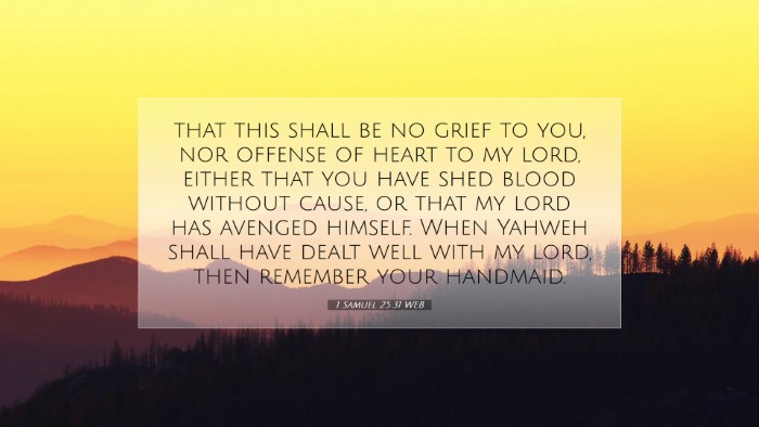 Picture 07 - 1 Samuel 25:31 WEB Desktop Wallpaper - that this shall be no grief to you, nor offense - Desktop Bible Verse Wallpaper