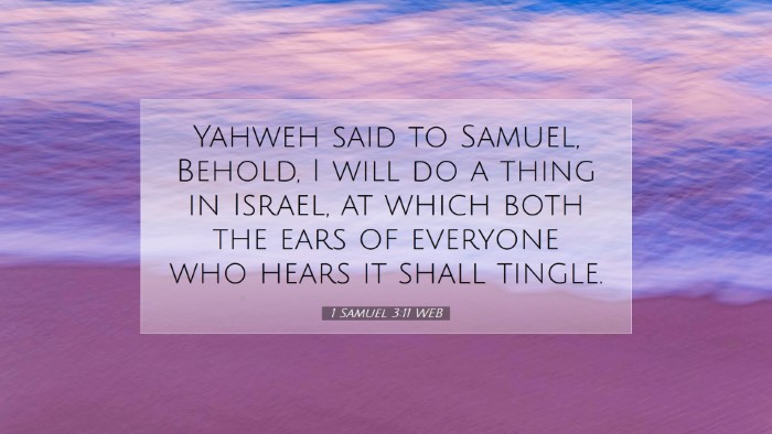 Picture 07 - 1 Samuel 3:11 WEB Desktop Wallpaper - Yahweh said to Samuel, Behold, I will do a thing - Desktop Bible Verse Wallpaper