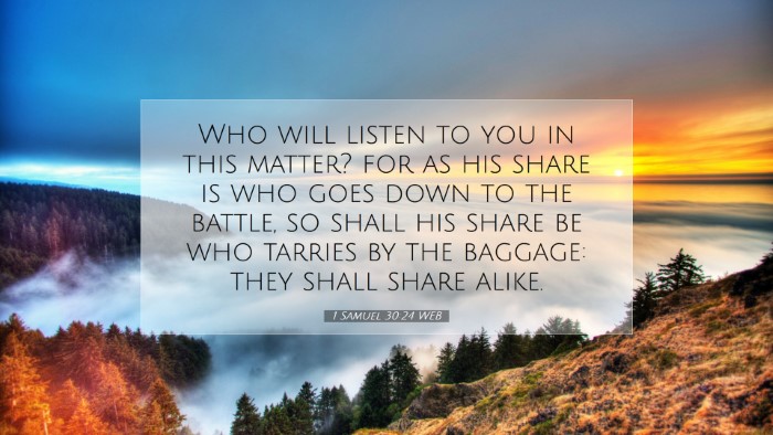 Picture 07 - 1 Samuel 30:24 WEB Desktop Wallpaper - Who will listen to you in this matter? for as his - Desktop Bible Verse Wallpaper