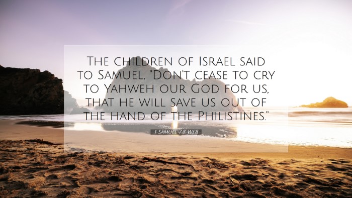Picture 07 - 1 Samuel 7:8 WEB Desktop Wallpaper - The children of Israel said to Samuel, 