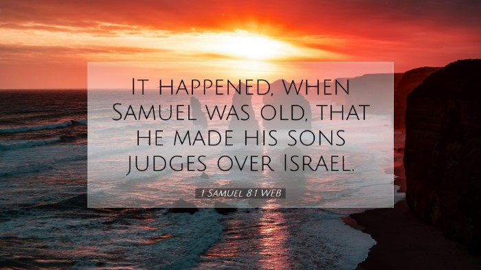 Picture 07 - 1 Samuel 8:1 WEB Desktop Wallpaper - It happened, when Samuel was old, that he made - Desktop Bible Verse Wallpaper