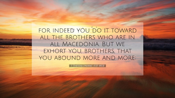Picture 07 - 1 Thessalonians 4:10 WEB Desktop Wallpaper - for indeed you do it toward all the brothers who - Desktop Bible Verse Wallpaper