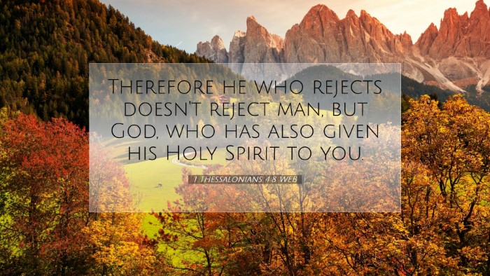 Picture 07 - 1 Thessalonians 4:8 WEB Desktop Wallpaper - Therefore he who rejects doesn't reject man, but - Desktop Bible Verse Wallpaper
