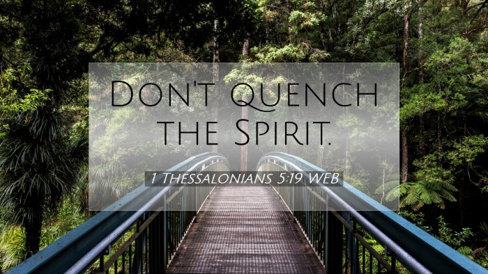 Picture 07 - 1 Thessalonians 5:19 WEB Desktop Wallpaper - Don't quench the - Desktop Bible Verse Wallpaper