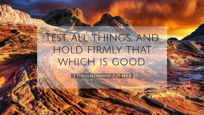 Picture 07 - 1 Thessalonians 5:21 WEB Desktop Wallpaper - Test all things, and hold firmly that which is - Desktop Bible Verse Wallpaper