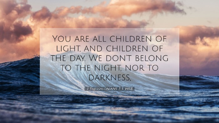 Picture 07 - 1 Thessalonians 5:5 WEB Desktop Wallpaper - You are all children of light, and children of - Desktop Bible Verse Wallpaper
