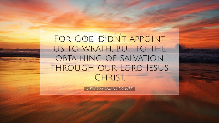 Picture 07 - 1 Thessalonians 5:9 WEB Desktop Wallpaper - For God didn't appoint us to wrath, but to the - Desktop Bible Verse Wallpaper