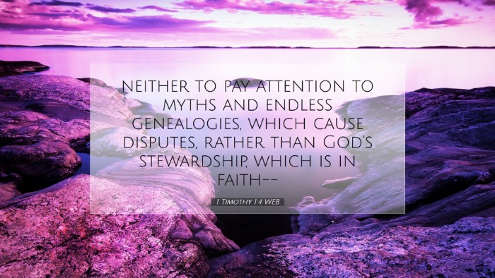 Picture 07 - 1 Timothy 1:4 WEB Desktop Wallpaper - neither to pay attention to myths and endless - Desktop Bible Verse Wallpaper