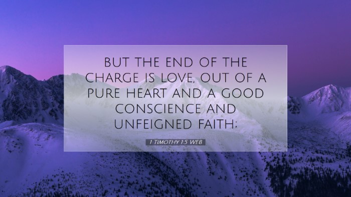 Picture 07 - 1 Timothy 1:5 WEB Desktop Wallpaper - but the end of the charge is love, out of a pure - Desktop Bible Verse Wallpaper
