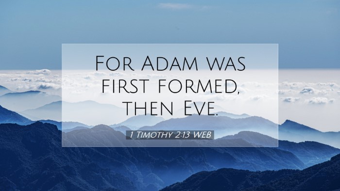 Picture 07 - 1 Timothy 2:13 WEB Desktop Wallpaper - For Adam was first formed, then - Desktop Bible Verse Wallpaper