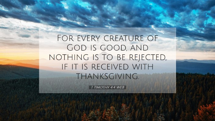 Picture 07 - 1 Timothy 4:4 WEB Desktop Wallpaper - For every creature of God is good, and nothing is - Desktop Bible Verse Wallpaper