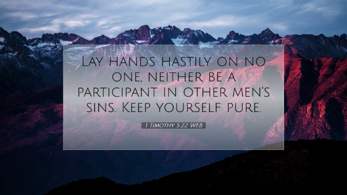Picture 07 - 1 Timothy 5:22 WEB Desktop Wallpaper - Lay hands hastily on no one, neither be a - Desktop Bible Verse Wallpaper