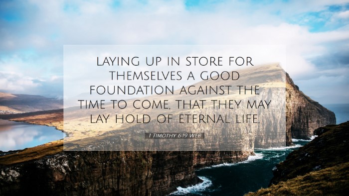 Picture 07 - 1 Timothy 6:19 WEB Desktop Wallpaper - laying up in store for themselves a good - Desktop Bible Verse Wallpaper