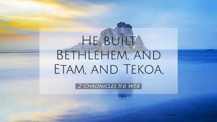 Picture 07 - 2 Chronicles 11:6 WEB Desktop Wallpaper - He built Bethlehem, and Etam, and - Desktop Bible Verse Wallpaper